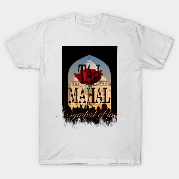 Taj mahal a symbol of love T-Shirt by SAN ART STUDIO 